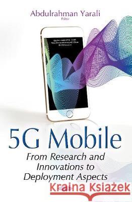 5G Mobile: From Research & Innovations to Deployment Aspects Abdulrahman Yarali 9781536109412 Nova Science Publishers Inc - książka