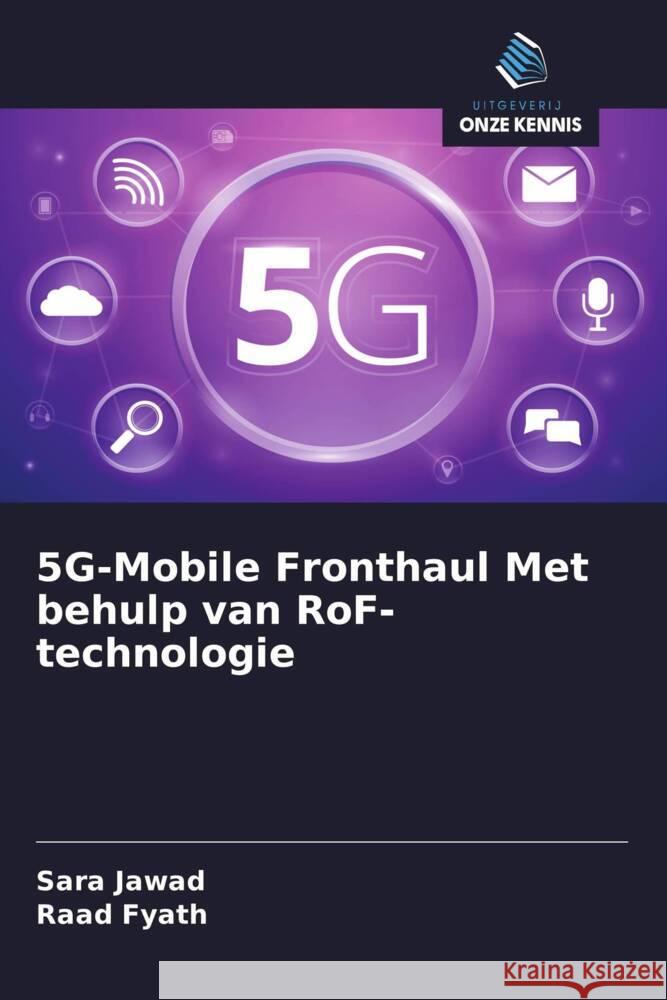 5G-Mobile Fronthaul Met behulp van RoF-technologie Jawad, Sara, Fyath, Raad 9786200904485 Uitgeverij Onze Kennis - książka