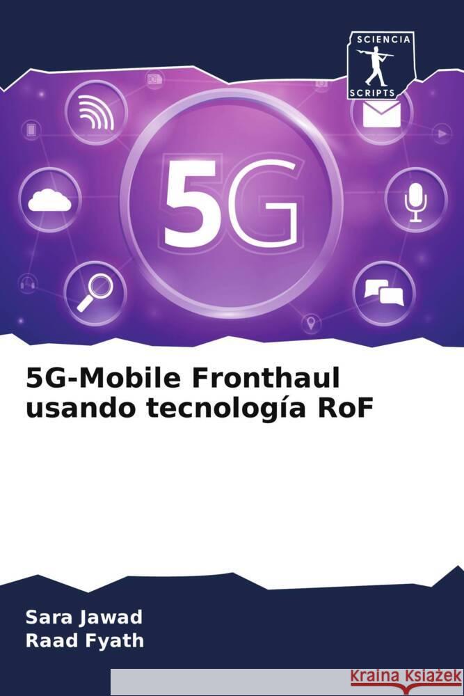 5G-Mobile Fronthaul usando tecnología RoF Jawad, Sara, Fyath, Raad 9786200904423 Sciencia Scripts - książka