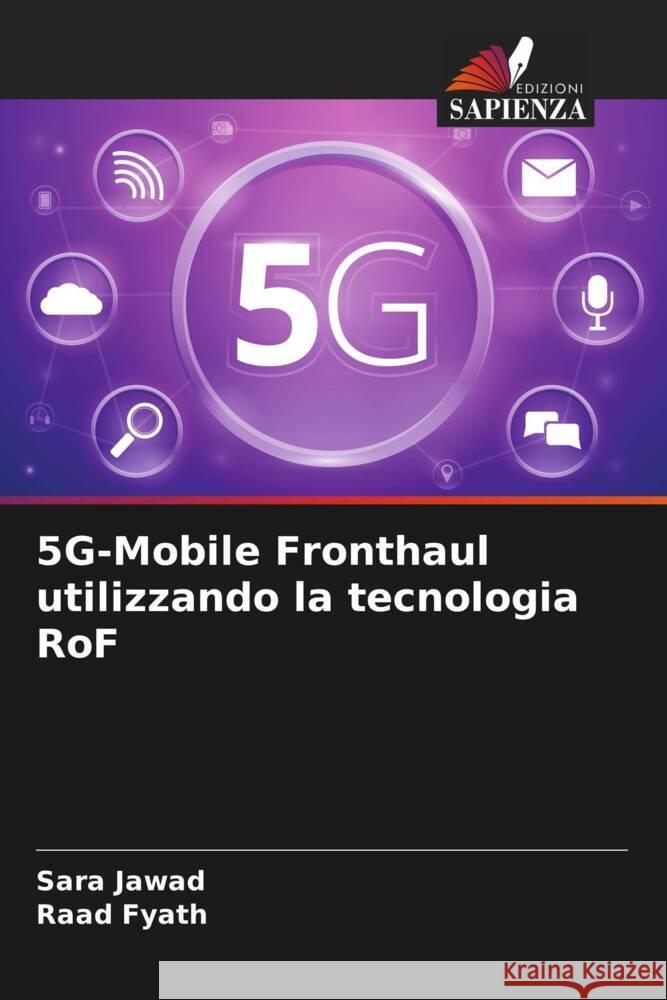 5G-Mobile Fronthaul utilizzando la tecnologia RoF Jawad, Sara, Fyath, Raad 9786200904447 Edizioni Sapienza - książka