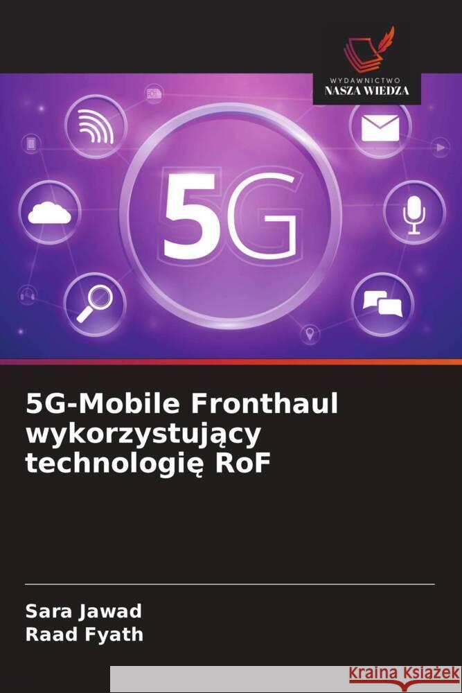 5G-Mobile Fronthaul wykorzystujacy technologie RoF Jawad, Sara, Fyath, Raad 9786200904492 Wydawnictwo Nasza Wiedza - książka