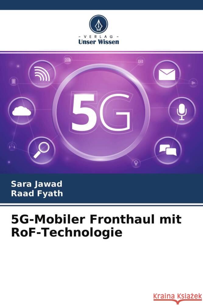 5G-Mobiler Fronthaul mit RoF-Technologie Jawad, Sara, Fyath, Raad 9786200904393 Verlag Unser Wissen - książka