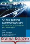 5G Multimedia Communication: Technology, Multiservices, and Deployment Bojkovic, Zoran S. 9780367561154 CRC Press
