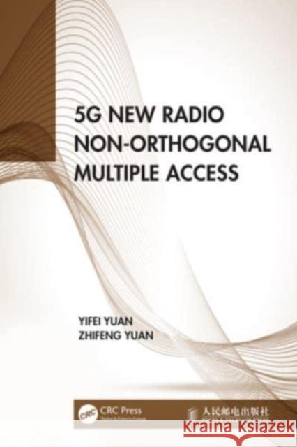 5g New Radio Non-Orthogonal Multiple Access Yifei Yuan Zhifeng Yuan 9781032372761 CRC Press - książka