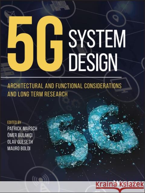 5g System Design: Architectural and Functional Considerations and Long Term Research Patrick Marsch Mer Bulakci Olav Queseth 9781119425120 Wiley - książka