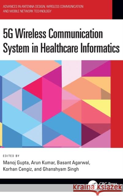 5g Wireless Communication System in Healthcare Informatics Gupta, Manoj 9781032312194 CRC Press - książka