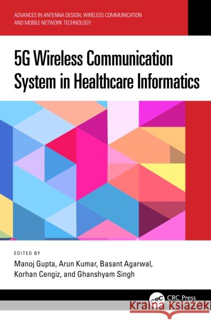 5g Wireless Communication System in Healthcare Informatics Manoj Gupta Arun Kumar Basant Aggarwal 9781032436593 Taylor & Francis Ltd - książka