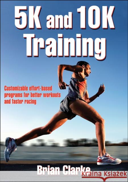 5k and 10k Training Clarke, Brian 9780736059404 Human Kinetics Publishers - książka