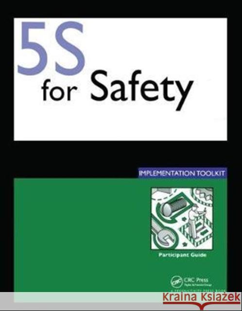 5s for Safety Implementation: Participants Guide Press Productivity 9781138409538 Productivity Press - książka