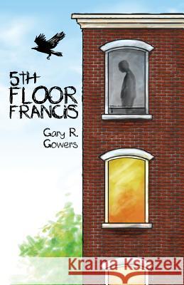 5th Floor Francis Gary R. Gowers Edward Gehlert Kendall Hart 9780986118210 Happy Duck Publishing - książka