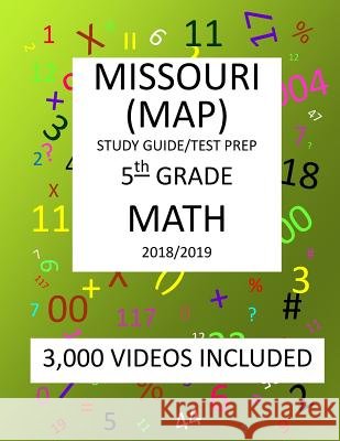 5th Grade MISSOURI MAP, 2019 MATH, Test Prep: 5th Grade MISSOURI ASSESSMENT PROGRAM TEST 2019 MATH Test Prep/Study Guide Shannon, Mark 9781727308549 Createspace Independent Publishing Platform - książka