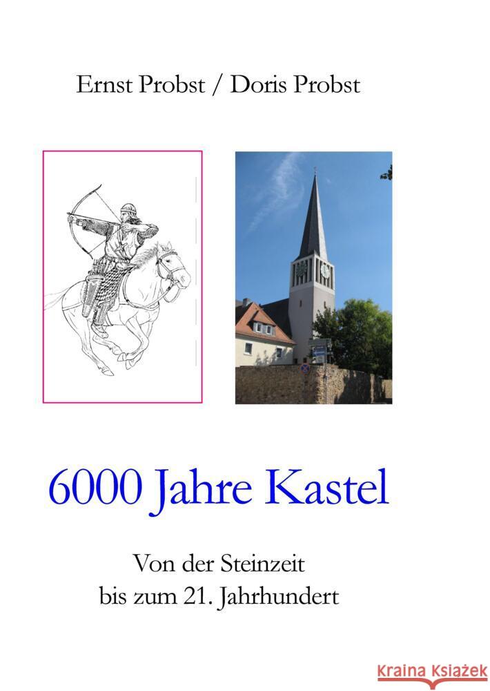 6000 Jahre Kastel Probst, Ernst, Probst, Doris 9783384447432 tredition - książka