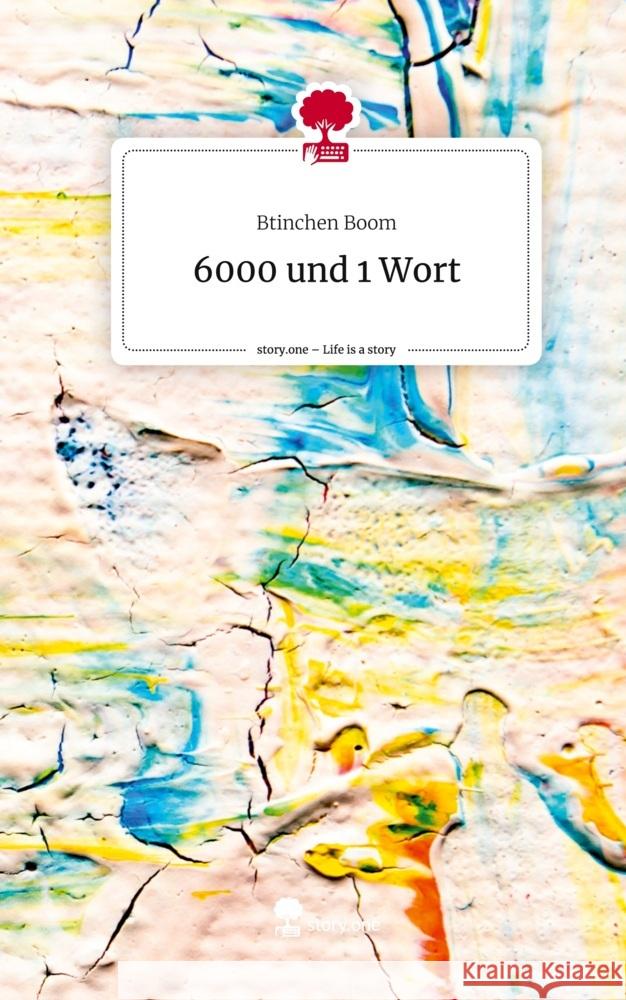 6000 und 1 Wort. Life is a Story - story.one Boom, Btinchen 9783711555298 story.one publishing - książka