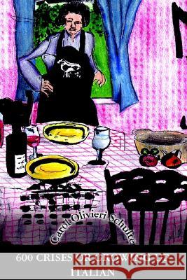 600 Crises or Growing Up Italian Carol Olivieri Schulte 9781403325396 AuthorHouse - książka