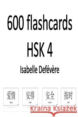 600 flashcards HSK 4 Defevere, Isabelle 9781979027137 Createspace Independent Publishing Platform - książka