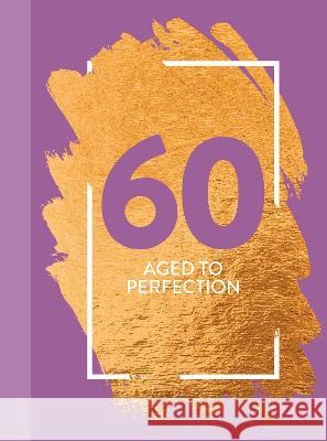 60: Aged To Perfection: Fun Age Quote Pocket Book Bee Three Books 9781915410290 Books By Boxer - książka