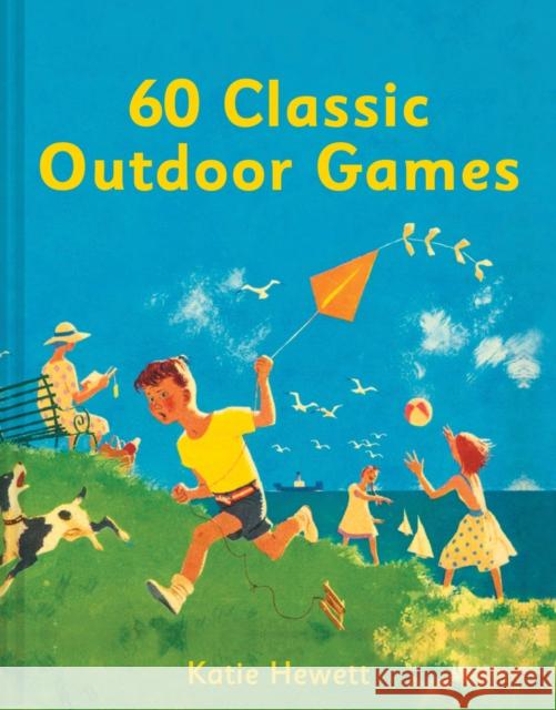 60 Classic Outdoor Games Katie Hewett 9781911163565 HarperCollins Publishers - książka