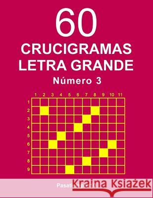 60 Crucigramas Letra Grande - N. 3 Pasatiempos10 9781981296118 Createspace Independent Publishing Platform - książka