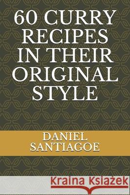 60 Curry Recipes in Their Original Style Daniel Santiagoe 9782383370048 Exibook - książka