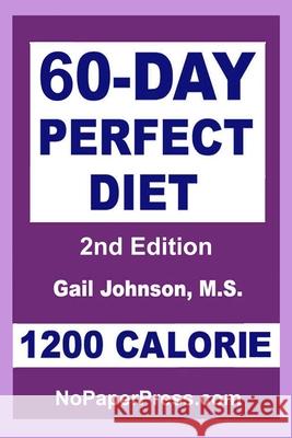 60-Day Perfect Diet - 1200 Calorie Gail Johnson 9781074956974 Independently Published - książka