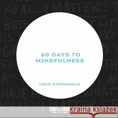 60 Days to Mindfulness: 60 Day Journal Leon Stensholm 9781922644060 Ocean Reeve Publishing - książka