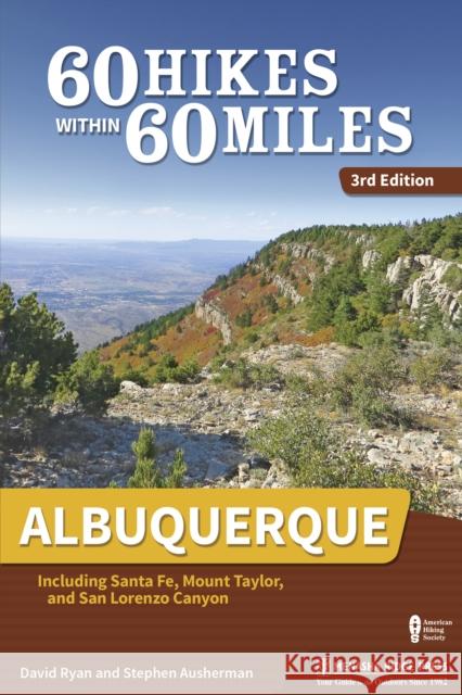 60 Hikes Within 60 Miles: Albuquerque: Including Santa Fe, Mount Taylor, and San Lorenzo Canyon David Ryan Stephen Ausherman 9781634041546 Menasha Ridge Press - książka