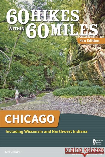 60 Hikes Within 60 Miles: Chicago: Including Wisconsin and Northwest Indiana Ted Villaire 9781634041607 Menasha Ridge Press - książka