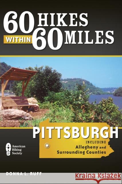 60 Hikes Within 60 Miles: Pittsburgh: Including Allegheny and Surrounding Counties Ruff, Donna L. 9780897325912 Menasha Ridge Press - książka