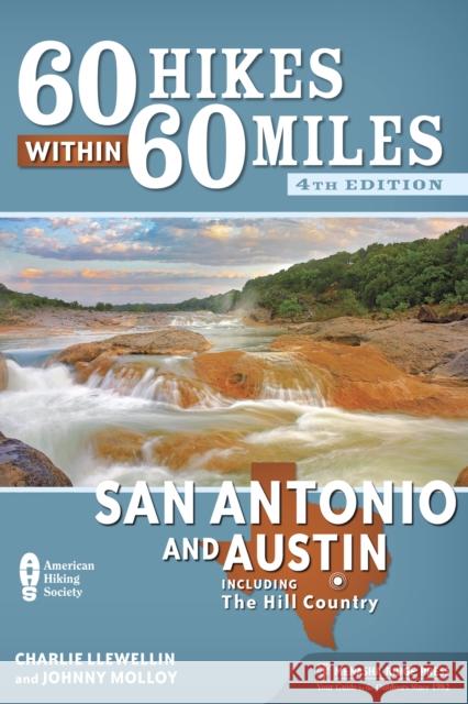 60 Hikes Within 60 Miles: San Antonio and Austin: Including the Hill Country Charles Llewellin Johnny Molloy 9781634040402 Menasha Ridge Press - książka