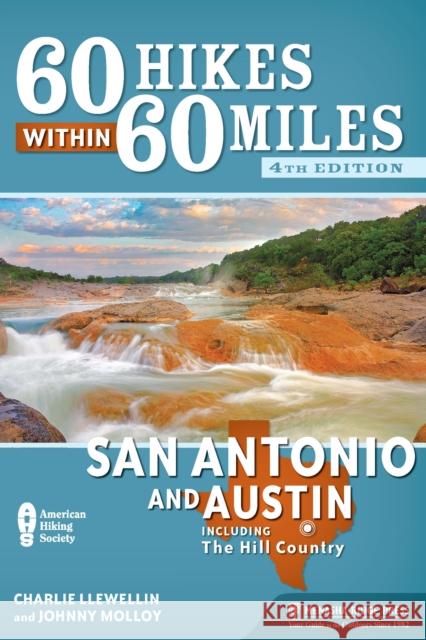 60 Hikes Within 60 Miles: San Antonio and Austin: Including the Hill Country Charles Llewellin Johnny Molloy 9781634041737 Menasha Ridge Press - książka