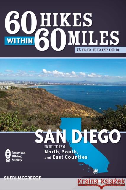 60 Hikes Within 60 Miles: San Diego: Including North, South, and East Counties McGregor, Sheri 9781634040242 Menasha Ridge Press - książka