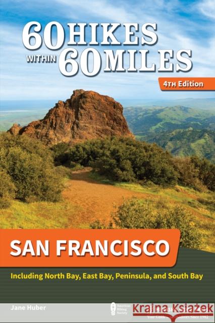 60 Hikes Within 60 Miles: San Francisco: Including North Bay, East Bay, Peninsula, and South Bay Jane Huber 9781634043144 Menasha Ridge Press - książka