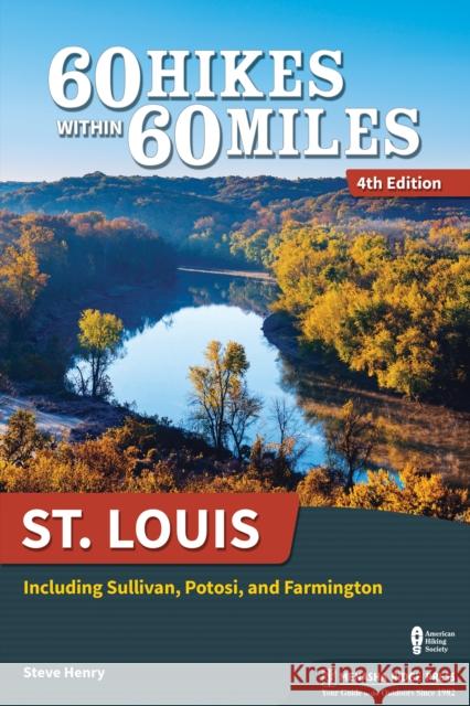 60 Hikes Within 60 Miles: St. Louis: Including Sullivan, Potosi, and Farmington  9781634041065 Menasha Ridge Press - książka