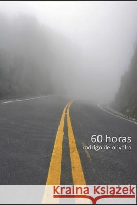 60 Horas Rodrigo de Oliveira 9798372422346 Independently Published - książka
