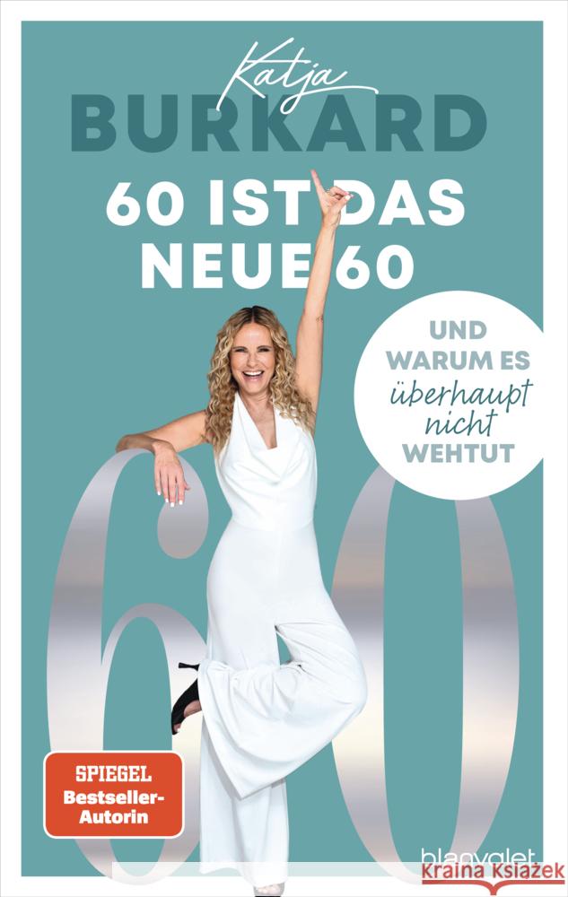 60 ist das neue 60 Burkard, Katja 9783764508906 Blanvalet - książka