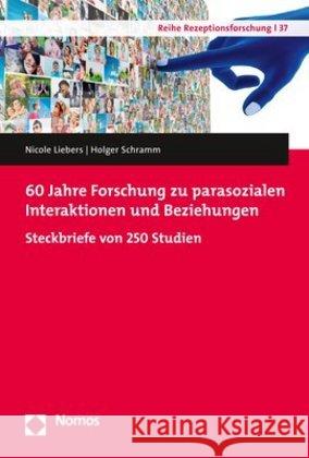 60 Jahre Forschung Zu Parasozialen Interaktionen Und Beziehungen: Steckbriefe Von 250 Studien Liebers, Nicole 9783848732982 Nomos Verlagsgesellschaft - książka