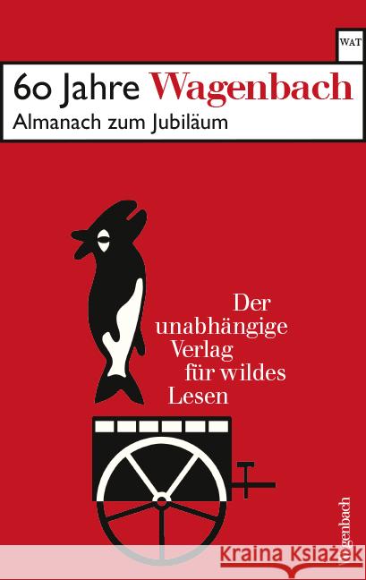 60 Jahre Wagenbach - der unabhängige Verlag für wildes Lesen  9783803128720 Wagenbach - książka