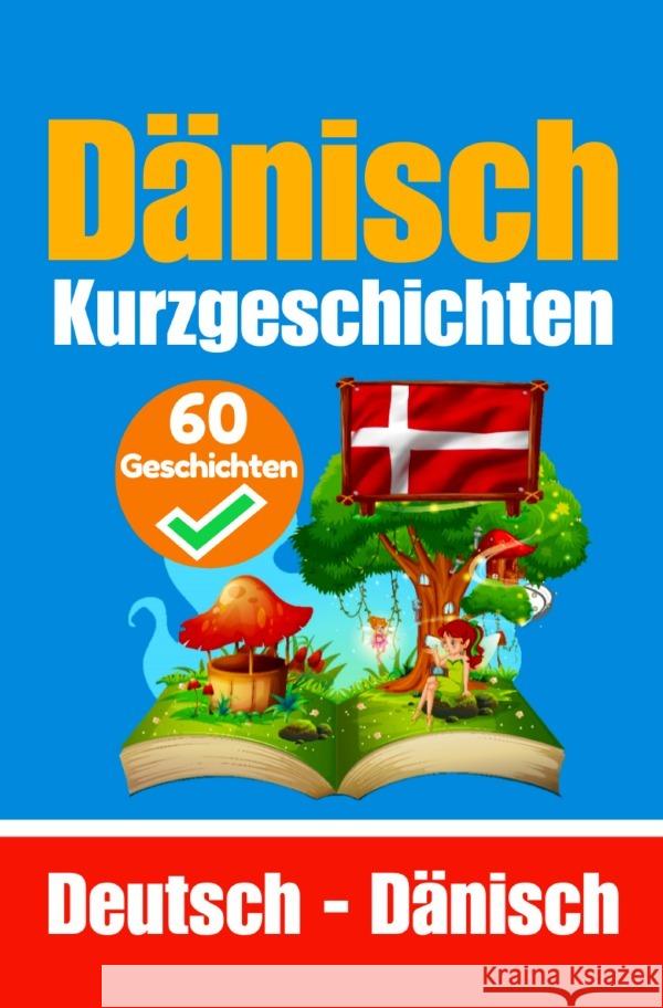 60 Kurzgeschichten auf Dänisch | Dänisch und Deutsch Nebeneinander de Haan, Auke 9783759889119 epubli - książka