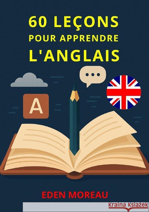 60 Leçons pour Apprendre l'Anglais Moreau, Eden 9783565291496 epubli - książka