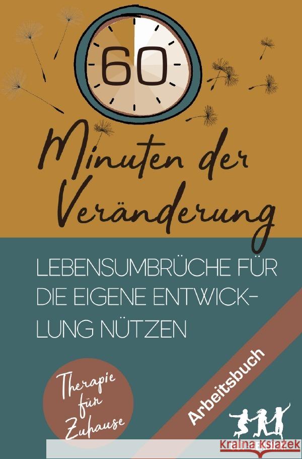 60 Minuten der Veränderung : Lebensumbrüche für die eigene Entwicklung nützen Riedl, Robert 9783750271524 epubli - książka