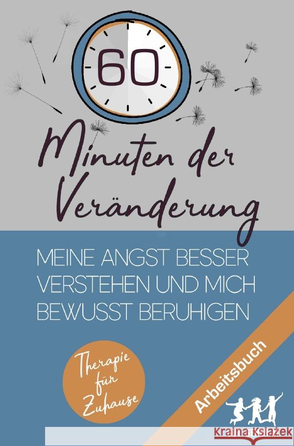 60 Minuten der Veränderung : Meine Angst besser verstehen und mich bewusst beruhigen Riedl, Robert 9783750277854 epubli - książka