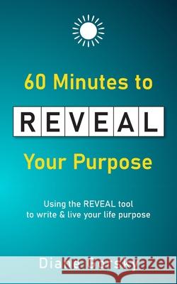 60 Minutes to Reveal Your Purpose Diane Gorsky 9781803697031 New Generation Publishing - książka