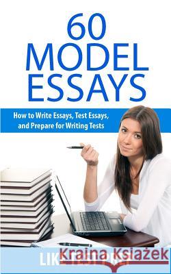 60 Model Essays: for Writing Tests Like Test Prep 9781479181919 Createspace - książka