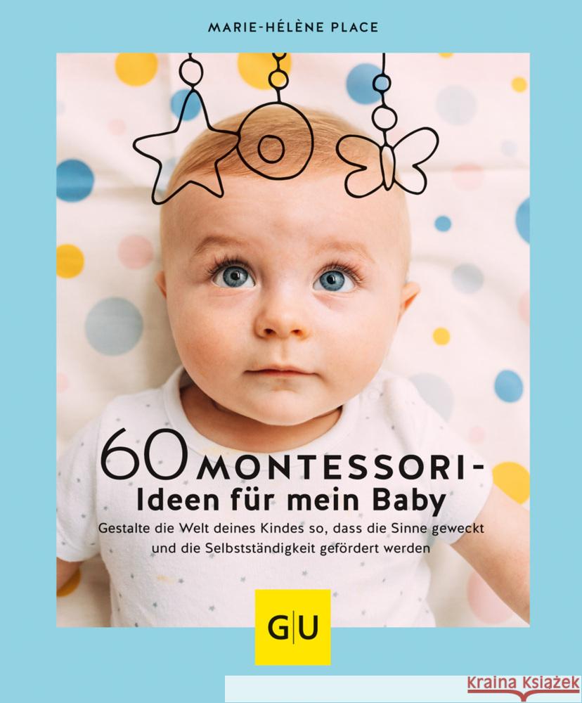 60 Montessori-Ideen für mein Baby Place, Marie-Hélène 9783833880827 Gräfe & Unzer - książka