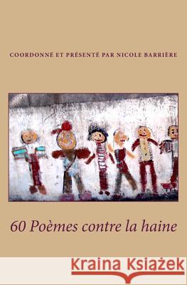 60 Poemes contre la haine Contre La Haine, Poetes 9781496117830 Createspace - książka