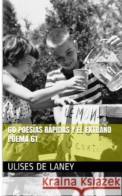 60 poesías rápidas y el extraño poema 61 De Laney, Ulises 9781548331146 Createspace Independent Publishing Platform - książka