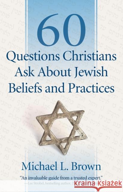 60 Questions Christians Ask About Jewish Beliefs and Practices Michael L. Brown 9780800795047 Chosen Books - książka