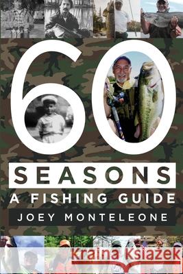 60 Seasons: a fishing guide Joey Monteleone 9781952474927 Wordcrafts Press - książka