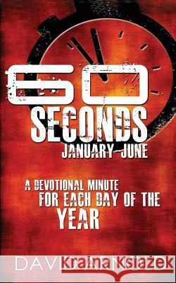 60 Seconds January-June David Arnold 9781478154006 Createspace Independent Publishing Platform - książka