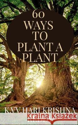 60 Ways to Plant a Plant Kasu Veer 9781649190789 Notion Press - książka